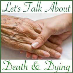 Let's Talk About Death & Dying