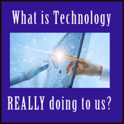 What is Technology Really Doing to Us?