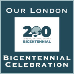 OUR LONDON: A BICENTENNIAL CELEBRATION