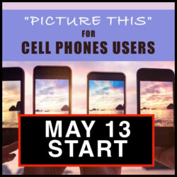 “PICTURE THIS” FOR CELLPHONE USERS (MAY)