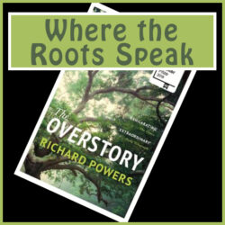 WHERE THE ROOTS SPEAK: A JOURNEY THROUGH THE OVERSTORY